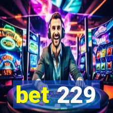 bet 229